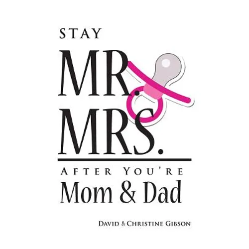 Stay Mr. and Mrs. After You're Mom and Dad