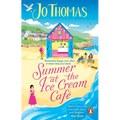 Summer at the Ice Cream Café: The Brand-New Escapist and Feel-Good Romance Read from the #1 eBook Bestseller