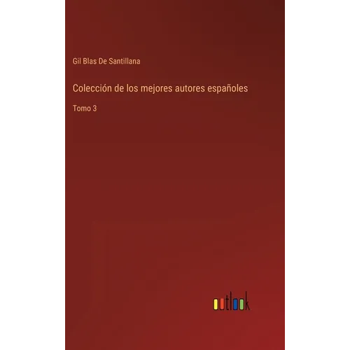Colección de los mejores autores españoles: Tomo 3