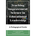 Teaching Improvement Science in Educational Leadership: A Pedagogical Guide