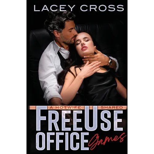 Freeuse Office Games: A Hotwife Shared