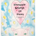 Pineapple Belongs On Pizza