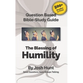Question Based Bible-Study Guide -- The Blessing of Humility (The Beatitudes): Good Questions Have Groups Talking