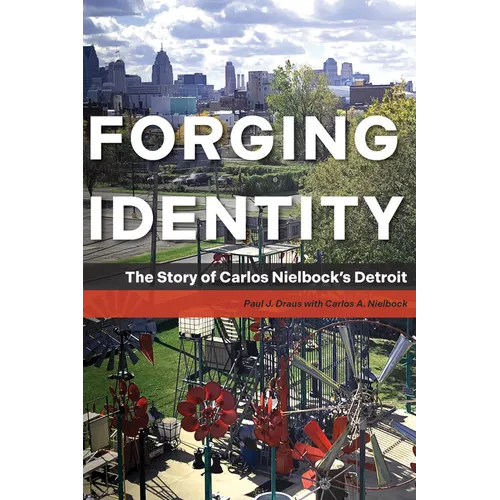 Forging Identity: The Story of Carlos Nielbock's Detroit