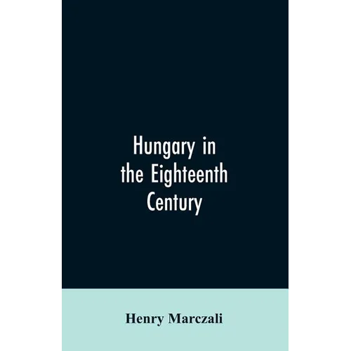 Hungary in the Eighteenth Century