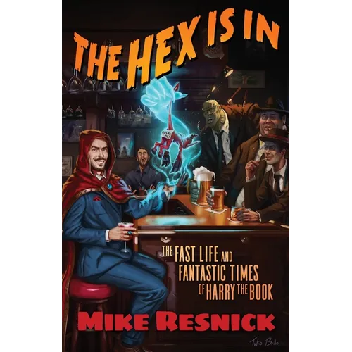 The Hex Is In: The Fast Life and Fantastic Times of Harry the Book