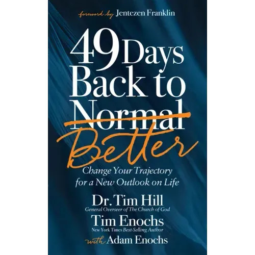 49 Days Back to Better: Change Your Trajectory for a New Outlook on Life