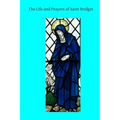 The Life and Prayers of Saint Bridget