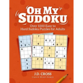 Oh My Sudoku! Over 1000 Easy to Hard Sudoku Puzzles: Sudoku Puzzles for Adults
