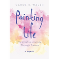 Painting Life: My Creative Journey Through Trauma