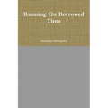 Running On Borrowed Time