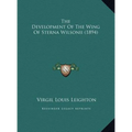 The Development Of The Wing Of Sterna Wilsonii (1894)