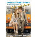 Love at First Fight: Heartwarming Stories of Life and Love