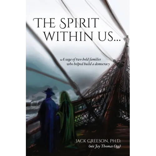 The Spirit within us: A saga of two bold families who helped build a democracy