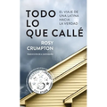 Todo Lo Que Callé: El viaje de una latina hacia la verdad