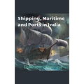 Shipping, Maritime and Ports in India