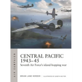 Central Pacific 1943-45: Seventh Air Force's Island-Hopping War