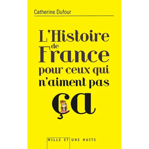 Histoire de France Pour Ceux Qui n'Aiment Pas