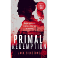 Primal Redemption: A Primal Action Thriller