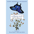 Wolfgang Smith for Everyone: Science, Metaphysics, and Religion (with Testimonials and Tributes)