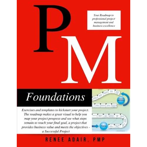 PM Foundations: Your Roadmap to Professional Project Management and Business Excellence