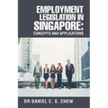Employment Legislation in Singapore: Concepts and Applications