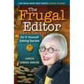 The Frugal Editor: Do-It-Yourself Editing Secrets-From Your Query Letters to Final Manuscript to the Marketing of Your New Bestseller, 3rd Edition