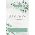 Just As You Are: How Your Testimony Can Impact People In Ways You Never Thought Possible