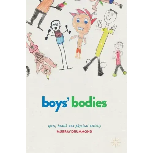 Boys' Bodies: Sport, Health and Physical Activity