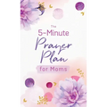 The 5-Minute Prayer Plan for Moms
