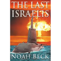 The Last Israelis: an Apocalyptic Military Thriller about an Israeli Submarine and a Nuclear Iran