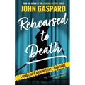 Rehearsed To Death