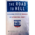 The Road to Hell: The Ravaging Effects of Foreign Aid and International Charity