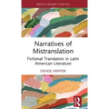 Narratives of Mistranslation: Fictional Translators in Latin American Literature