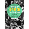 Everyday Life in Russia Past and Present