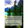 Culto secreto y otros relatos