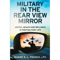 Military in the Rear View Mirror: Mental Health and Wellness in Post-Military Life