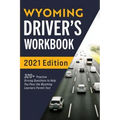 Wyoming Driver's Workbook: 320+ Practice Driving Questions to Help You Pass the Wyoming Learner's Permit Test