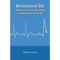 Retirement Rx: Small Doses of Wisdom, Inspiration & Truth
