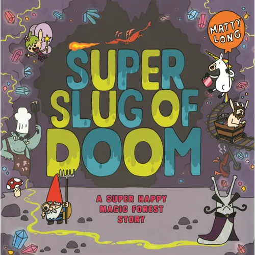 Super Slug of Doom: A Super Happy Magic Forest Story