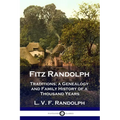 Fitz Randolph: Traditions, a Genealogy and Family History of a Thousand Years