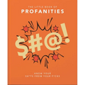 Little Book of Profanities: Know Your Sh*ts from Your F*cks