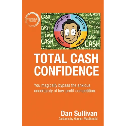 Total Cash Confidence: You magically bypass the anxious uncertainty of low-profit competition.