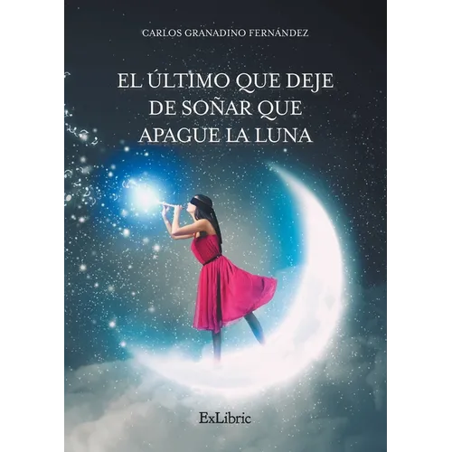 El último que deje de soñar que apague la luna