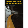 What to Carry Into the Future
