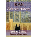Iran: A Short History. Monika Gronke