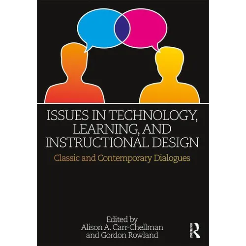 Issues in Technology, Learning, and Instructional Design: Classic and Contemporary Dialogues