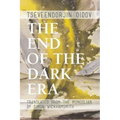 The End of the Dark Era