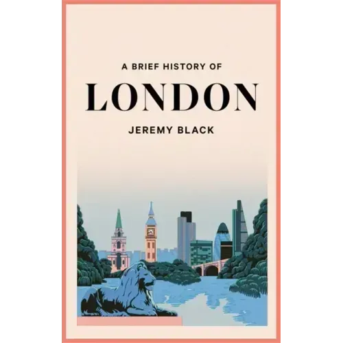 A Brief History of London: The International City