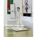 Russian Art in the New Millennium